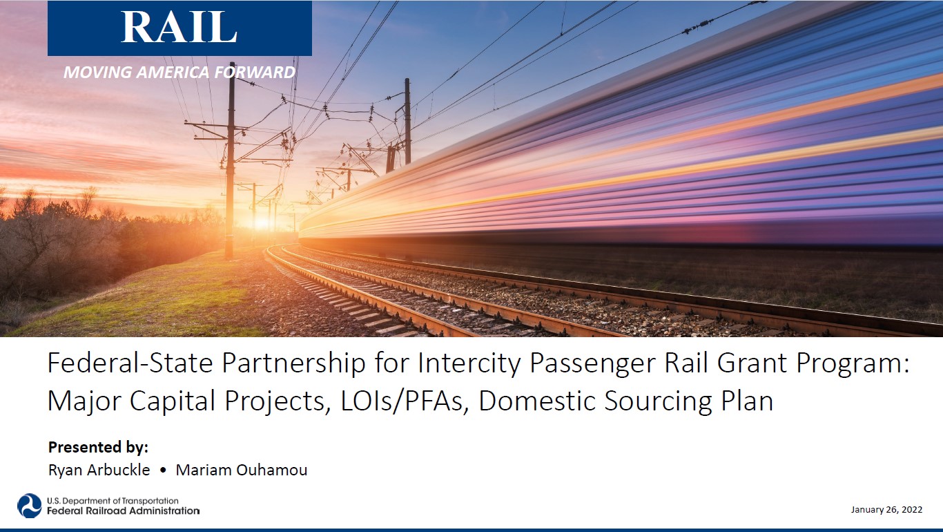 Federal-State Partnership for Intercity Passenger Rail Grant Program: Major Capital Projects, LOIs/PFAs, Domestic Sourcing Plan