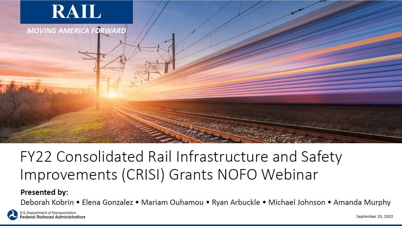 FY22 Consolidated Rail Infrastructure and Safety Improvements (CRISI) Grants NOFO Webinar